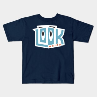 Look Weird Kids T-Shirt